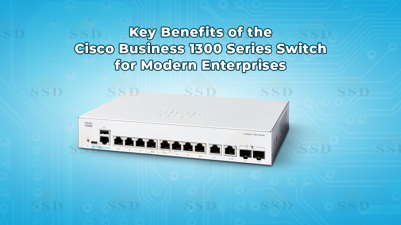 key-benefits-of-the-cisco-business-1300-series-switch-for-modern-enterprises