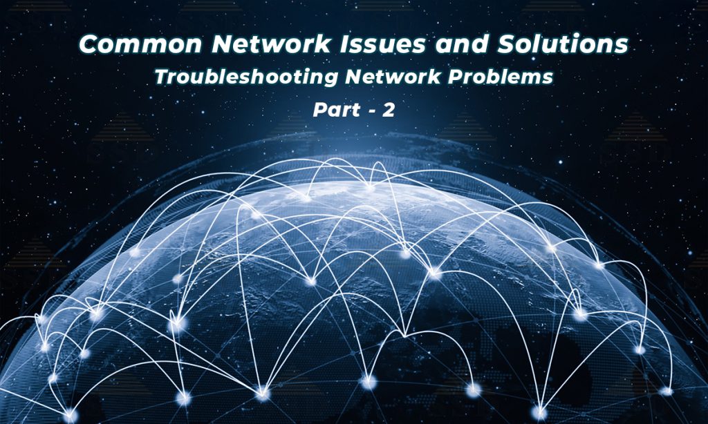 commom-network-issues-and-solutions-troubleshooting-network-problems-part2