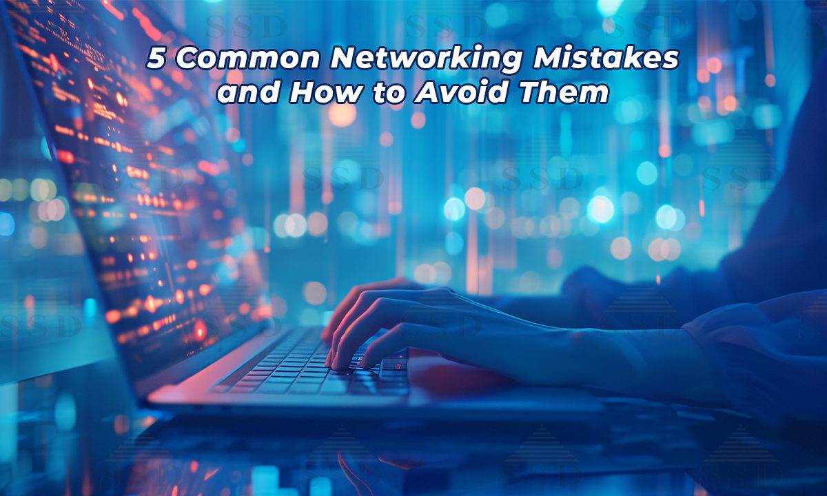 5 Common Networking Mistakes and How to Avoid them