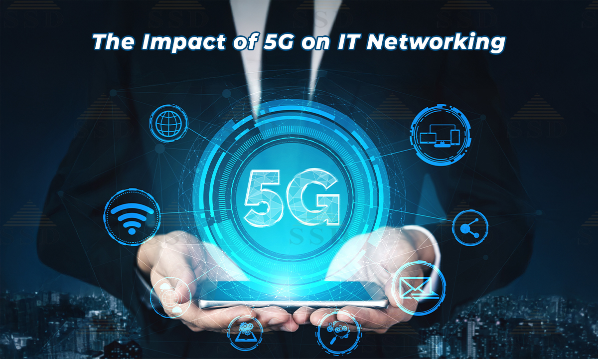 The Impact of 5G on IT Networking